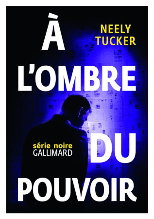 A L-OMBRE DU POUVOIR - TUCKER NEELY - GALLIMARD