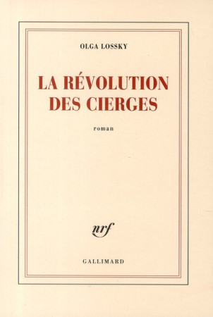 REVOLUTION DES CIERGES - LOSSKY OLGA - GALLIMARD