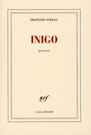 INIGO (PORTRAIT) - SUREAU FRANCOIS - GALLIMARD