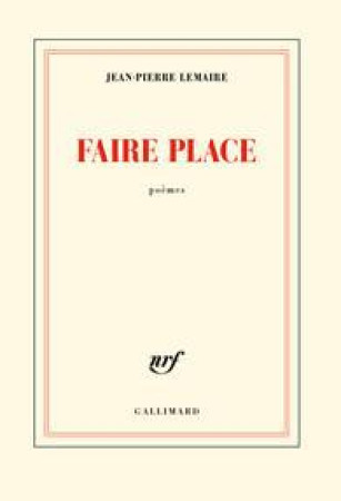 FAIRE PLACE - LEMAIRE JEAN-PIERRE - Gallimard