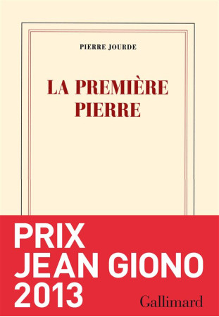 LA PREMIERE PIERRE - JOURDE PIERRE - Gallimard