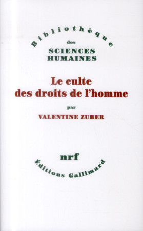 CULTE DES DROITS DE L HOMME - ZUBER VALENTINE - Gallimard