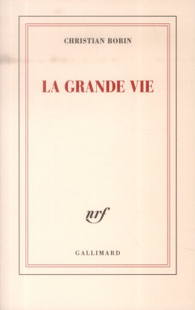 GRANDE VIE - BOBIN CHRISTIAN - Gallimard