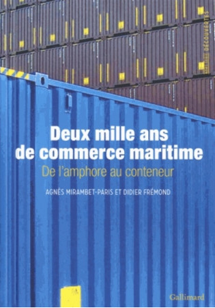 2000 ANS DE COMMERCE MARITIME (DE L-AMPHOR AU CONTENEUR) - MIRAMBET-PARIS - Gallimard