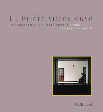 PRIERE SILENCIEUSE - BOBIN CHRISTIAN - Gallimard