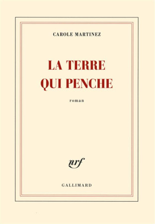 TERRE QUI PENCHE - MARTINEZ CAROLE - Gallimard