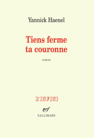 TIENS FERME TA COURONNE - HAENEL YANNICK - Gallimard