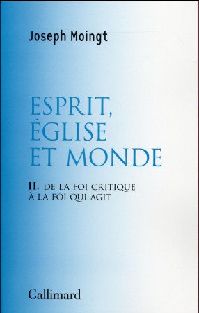 ESPRIT, EGLISE ET MONDE - MOINGT JOSEPH - Gallimard