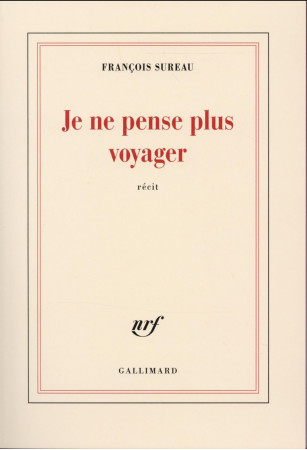 JE NE PENSE PLUS VOYAGER ST CHARLES DE FOUCAULT - SUREAU FRANCOIS - Gallimard