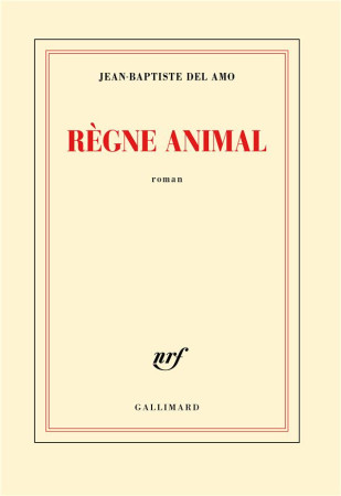 REGNE ANIMAL - DEL AMO JEAN-BAPTIST - Gallimard