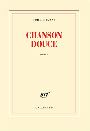 CHANSON DOUCE - SLIMANI LEILA - Gallimard