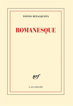 ROMANESQUE - BENACQUISTA TONINO - Gallimard