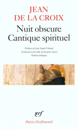 NUIT OBSCURE / CANTIQUE SPIRITUEL ET AUTRES POEMES TRAD JACQUES ANCET - JEAN DE LA CROIX - GALLIMARD