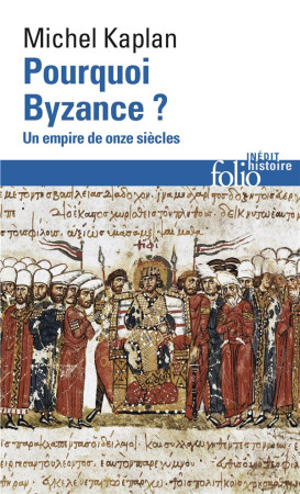 POURQUOI BYZANCE ? - KAPLAN MICHEL - Gallimard