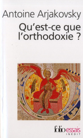 QU-EST-CE QUE L-ORTHODOXIE? - ARJAKOVSKY ANTOINE - Gallimard