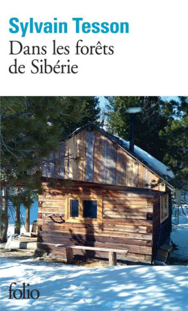 DANS LES FORETS DE SIBERIE (FEVRIER - JUILLET 2010) - TESSON SYLVAIN - Gallimard