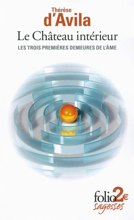 CHATEAU INTERIEUR (INCOMPLET LES TROIS PREMIERES D EMEURES DE L-AME) - THERESE D-AVILA - Gallimard