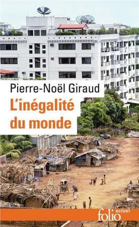 INEGALITE DU MONDE (ECONOMIE DU MONDE CONTEMPORAIN) - GIRAUD PIERRE-N - GALLIMARD