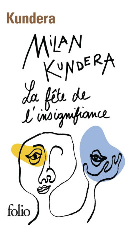 FETE DE L-INSIGNIFIANCE - KUNDERA MILAN - Gallimard