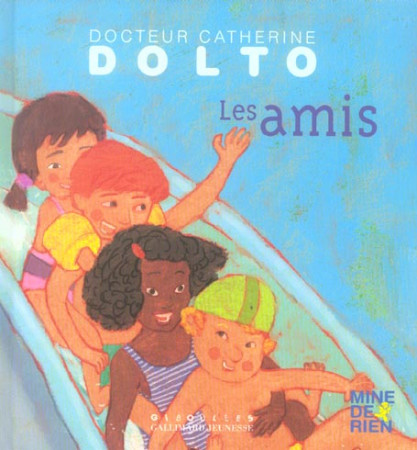 LES AMIS - DOLTO/FAURE-POIREE - GALLIMARD