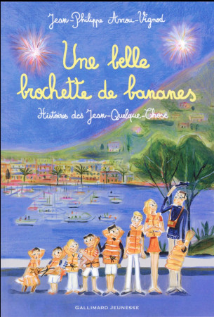 BELLE BROCHETTE DE BANANES - ARROU-VIGNOD - Gallimard-Jeunesse