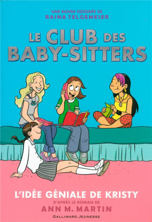 CLUB DES BABY-SITTERS EN BANDE DESSINEE VOL1 - TELGEMEIER RAINA - Gallimard-Jeunesse