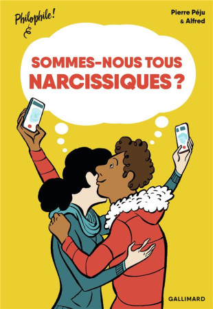 SOMMES-NOUS TOUS NARCISSIQUES - PEJU/ALFRED - GALLIMARD