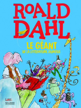 ROALD DAHL GEANT DE LA LITTERATURE JEUNESSE -  Collectif - GALLIMARD JEUNE