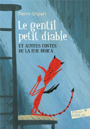 GENTIL PETIT DIABET AUTRES CONTES DE LA RUE BROCA - GRIPARI/ROSADO - GALLIMARD