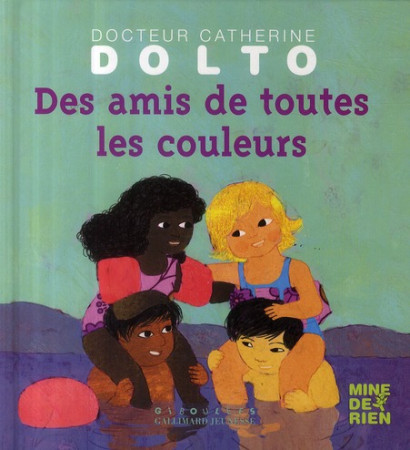 DES AMIS DE TOUTES LES COULEURS - DOLTO/FAURE-POIREE - GALLIMARD