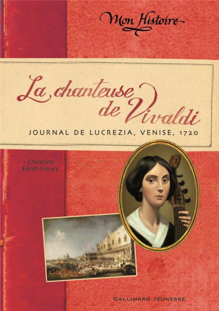 LA CHANTEUSE DE VIVALDI (JOURNAL DE LUCREZI A, VENISE, 1720) - FERET-FLEURY C. - GALLIMARD