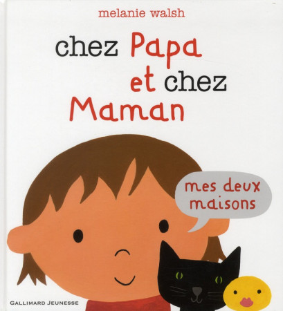 CHEZ PAPA ET CHEZ MAMAN (MES DEUX MAISONS) - WALSH MELANIE - GALLIMARD