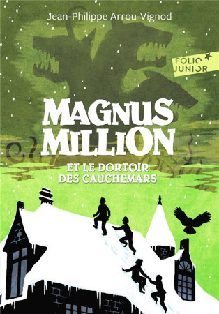 MAGNUS MILLION ET LE DORTOIR DES CAUCHEMARS - ARROU-VIGNOD J-P. - GALLIMARD