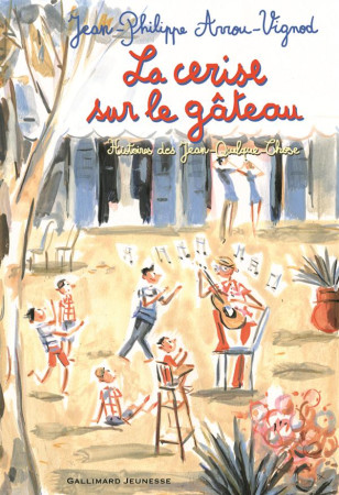 CERISE SUR LE GATEAU (HISTOIRES DES JEAN -QUELQUE-CHOSE) (LA) - ARROU-VIGNOD - Gallimard-Jeunesse