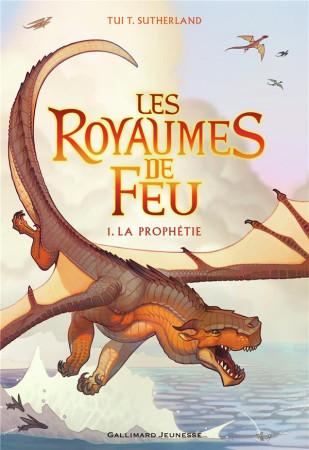 ROYAUMES DE FEU / LA PROPHETIE PHETIE) T1 - SUTHERLAND TUI T. - Gallimard-Jeunesse