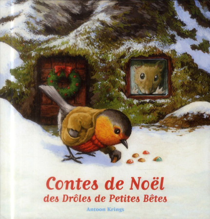 CONTES DE NOEL DES DROLES DE PETITES BETES - KRINGS ANTOON - Gallimard-Jeunesse Giboulées