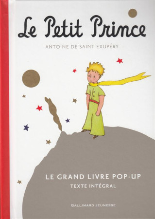 PETIT PRINCE - GRAND LIVRE POP-UP (TEXTE INTEGRAL) - SAINT-EXUPERY A D. - Gallimard-Jeunesse