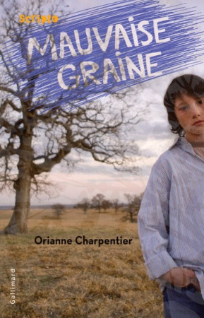 MAUVAISE GRAINE - CHARPENTIER ORIANNE - GALLIMARD