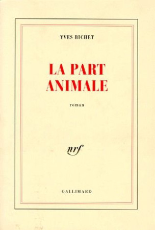 PART ANIMALE - BICHET YVES - GALLIMARD