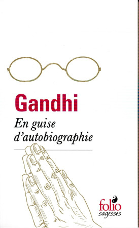 EN GUISE D-AUTOBIOGRAPHIE - GANDHI M K. - Gallimard