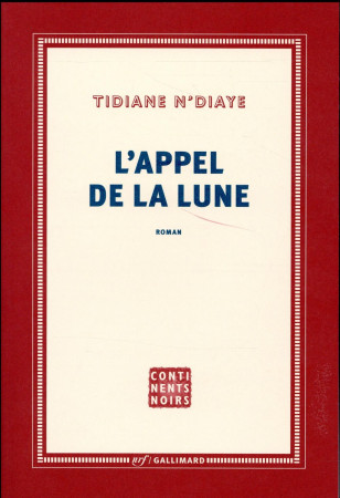 L-APPEL DE LA LUNE - N-DIAYE TIDIANE - Gallimard