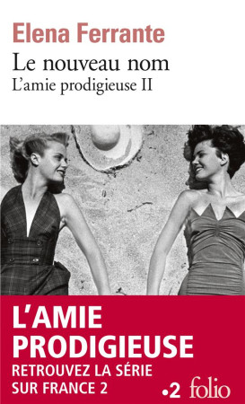 NOUVEAU NOM  / L-AMIE PRODIGIEUSE TOME II - FERRANTE ELENA - Gallimard