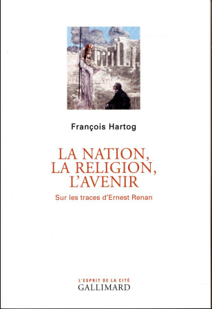 NATION, LA RELIGION, L-AVENIR - HARTOG FRANCOIS - Gallimard