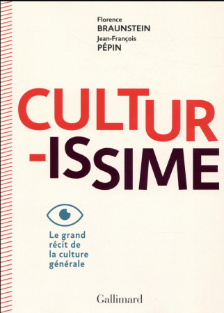 CULTURISSIME, LE GRAND LIVRE DE CULTURE GENERALE - PEPIN ET BRAUNSTEIN - GALLIMARD