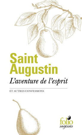 AVENTURE DE L-ESPRIT ET AUTRES CONFESSIONS (L-) - AUGUSTIN SAINT - GALLIMARD