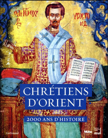 CHRETIENS D-ORIENT / 2000 ANS D-HISTOIRE - COLLECTIF - GALLIMARD