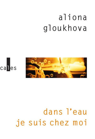 DANS L-EAU JE SUIS CHEZ MOI - GLOUKHOVA ALIONA - GALLIMARD