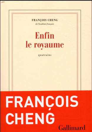 ENFIN LE ROYAUME - CHENG FRANCOIS - GALLIMARD