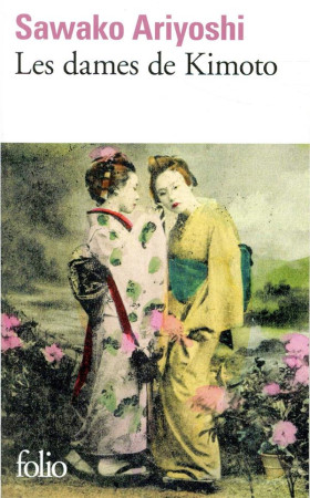 DAMES DE KIMOTO - ARIYOSHI SAWAKO - GALLIMARD