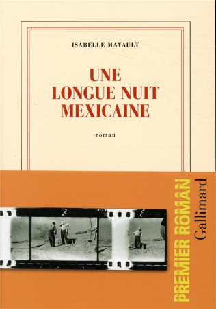 UNE LONGUE NUIT MEXICAINE - MAYAULT ISABELLE - GALLIMARD